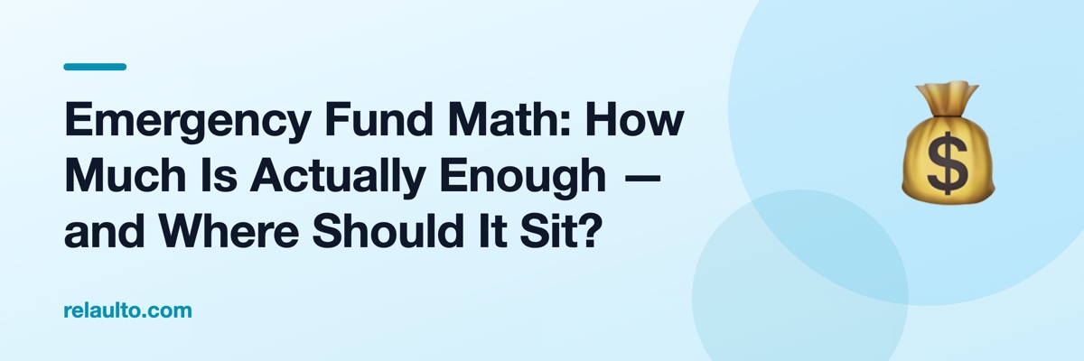 Emergency Fund Math: How Much Is Actually Enough — and Where Should It Sit?